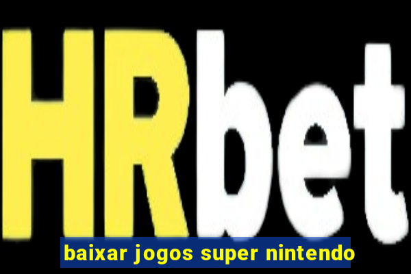 baixar jogos super nintendo